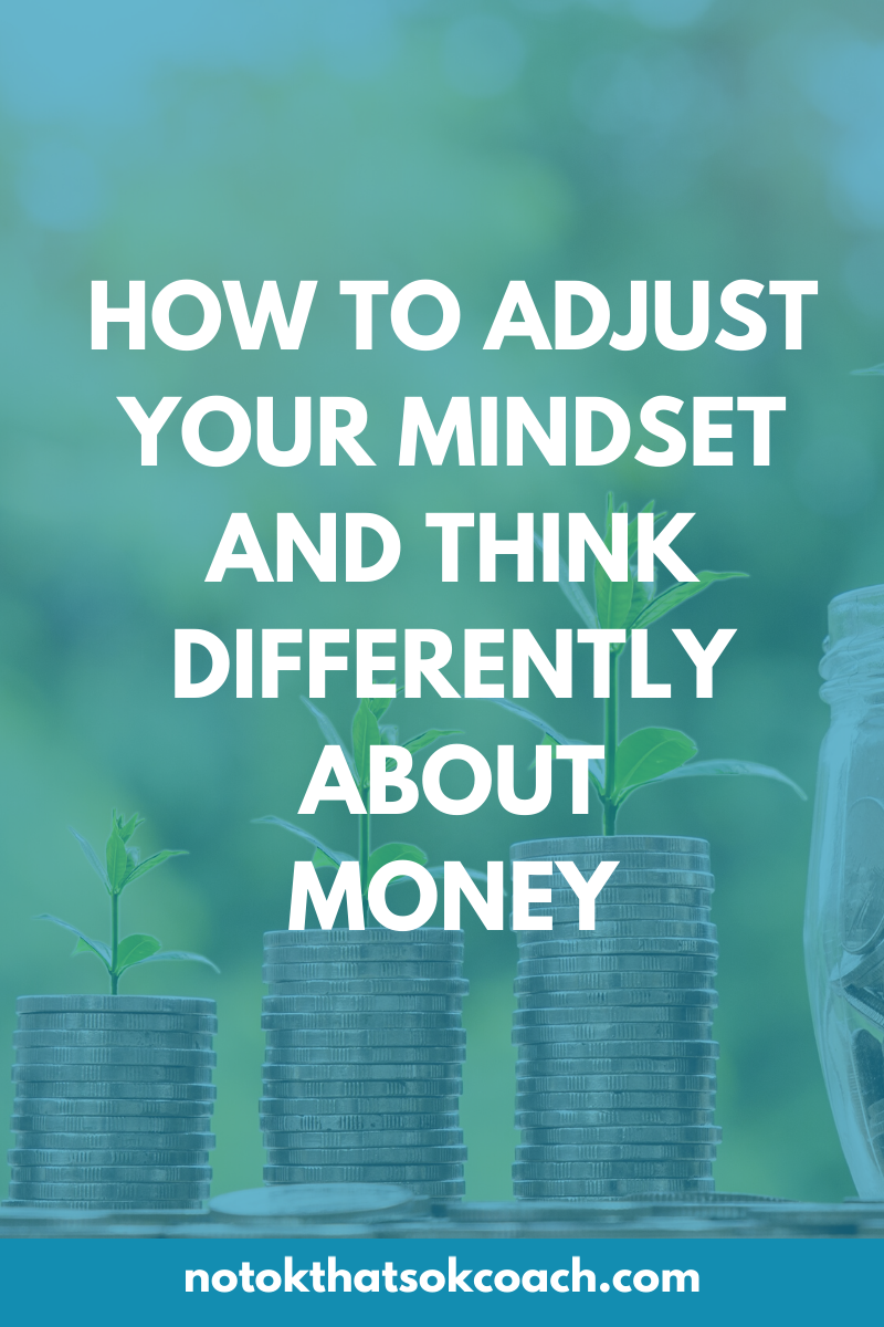 How to Adjust Your Mindset and Think Differently About Money